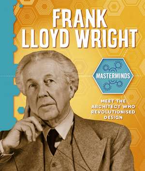 Masterminds: Frank Lloyd Wright de Izzi Howell