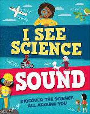 I See Science: Sound de Izzi Howell