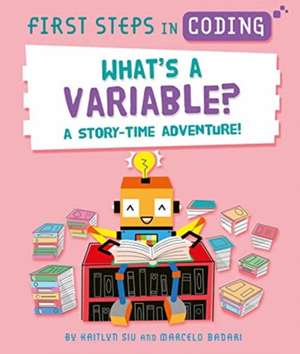 First Steps in Coding: What's a Variable? de Kaitlyn Siu