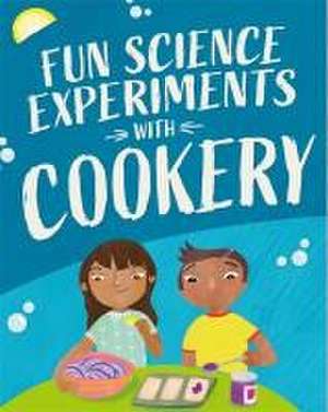 Fun Science: Experiments with Cookery de Claudia Martin