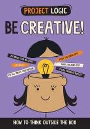 Project Logic: Be Creative! de Izzi Howell