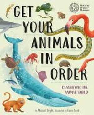 Get Your Animals in Order: Classifying the Animal World de Michael Bright