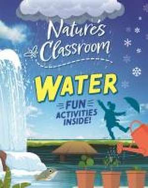 NATURES AWESOME CLASSROOM WATER de IZZI HOWELL