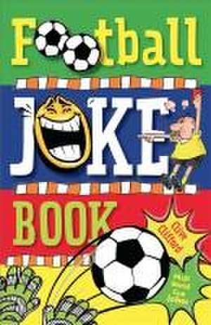 Football Joke Book de Clive Gifford