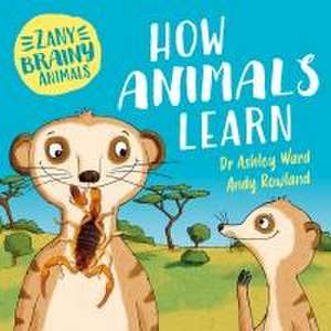 ZANY BRAINY ANIMALS HOW ANIMALS LEARN de WAYLAND PUBLISHERS A