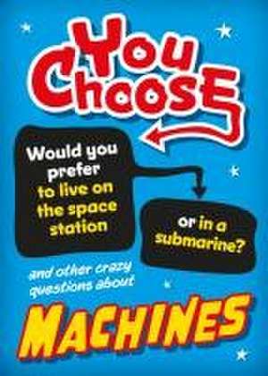 You Choose: Machines de Sonya Newland