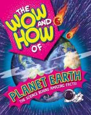 The Wow and How of Planet Earth de Annabelle Lynch