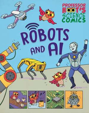 Professor Hoot's Science Comics: Robots and AI de Minerva Black