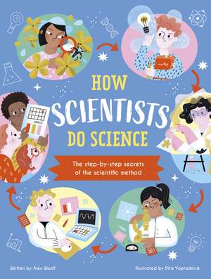 How Scientists Do Science de Alex Woolf