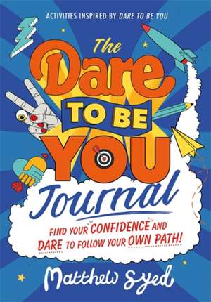 The Dare to Be You Journal de Matthew Syed