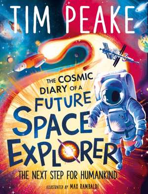 The Cosmic Diary of a Future Space Explorer de Steve Cole