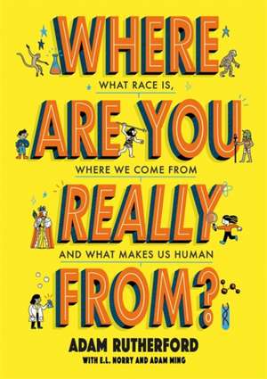 Where Are You Really From? de Adam Rutherford