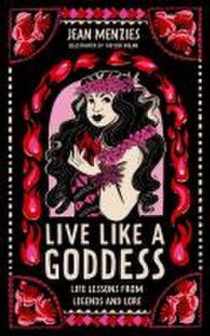 Live Like A Goddess de Jean Menzies