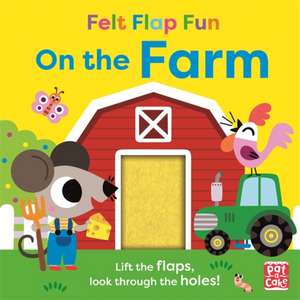 Pat-A-Cake: Felt Flap Fun: On the Farm de Pat-a-Cake