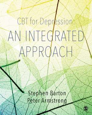 CBT for Depression: An Integrated Approach de Stephen Barton