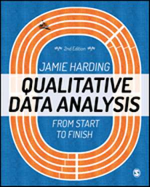 Qualitative Data Analysis: From Start to Finish de Jamie Harding