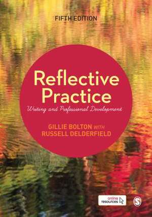 Reflective Practice: Writing and Professional Development de Gillie E. J. Bolton