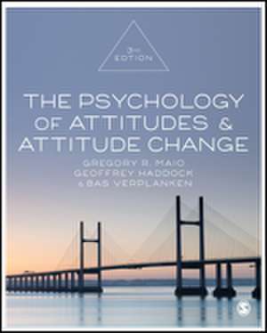 The Psychology of Attitudes and Attitude Change de Gregory R. Maio