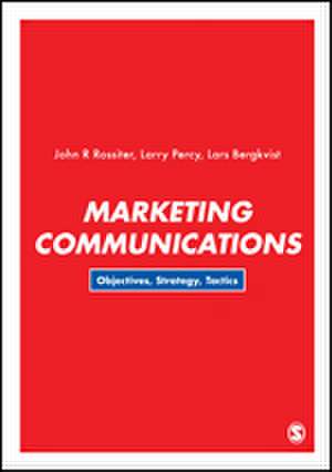 Marketing Communications: Objectives, Strategy, Tactics de John R Rossiter