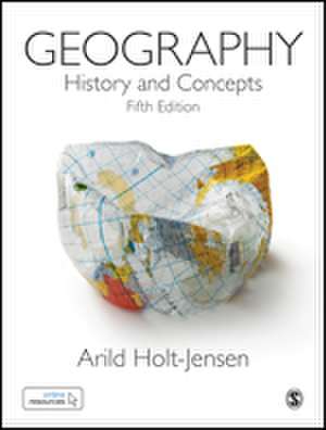 Geography: History and Concepts de Arild Holt-Jensen