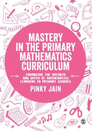 Myths and Legends of Mastery in the Mathematics Curriculum de Pinky Jain