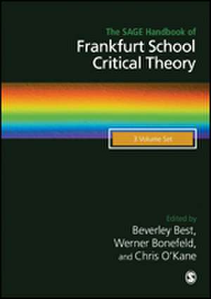 The SAGE Handbook of Frankfurt School Critical Theory de Beverley Best