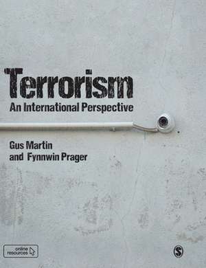 Terrorism: An International Perspective de Gus Martin