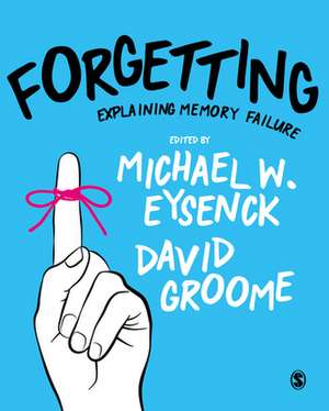 Forgetting: Explaining Memory Failure de Michael W Eysenck