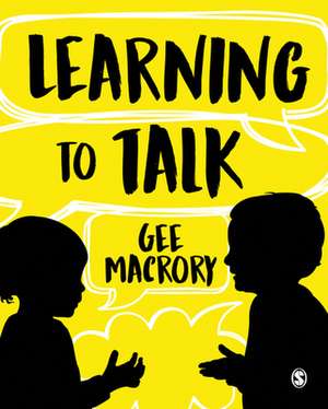 Learning to Talk: The many contexts of children’s language development de Gee Macrory