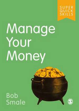 Manage Your Money de Bob Smale