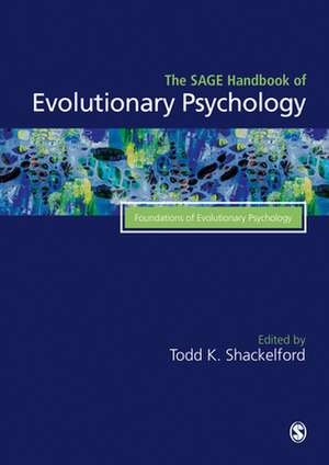 The SAGE Handbook of Evolutionary Psychology: Foundations of Evolutionary Psychology de Todd K. Shackelford