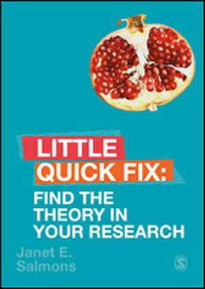 Find the Theory in Your Research: Little Quick Fix de Janet Salmons