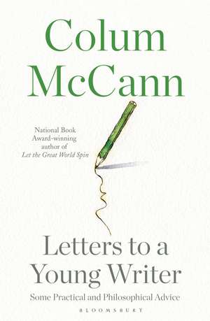 Letters to a Young Writer de Colum McCann