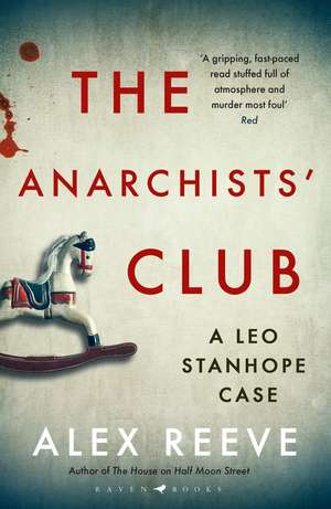 The Anarchists' Club: A Leo Stanhope Case de Alex Reeve