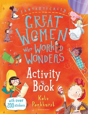 Fantastically Great Women Who Worked Wonders Activity Book de Kate Pankhurst