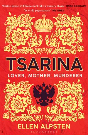 Tsarina: ‘Makes Game of Thrones look like a nursery rhyme’ – Daisy Goodwin de Ellen Alpsten