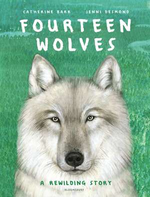 Fourteen Wolves: A Rewilding Story de Jenni Desmond