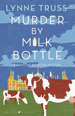 Murder by Milk Bottle de Lynne Truss