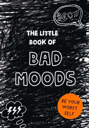 The Little Book of BAD MOODS: (A cathartic activity book) de Lotta Sonninen