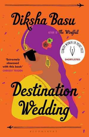 Destination Wedding: Shortlisted for the 2021 Comedy Women in Print Prize de Diksha Basu