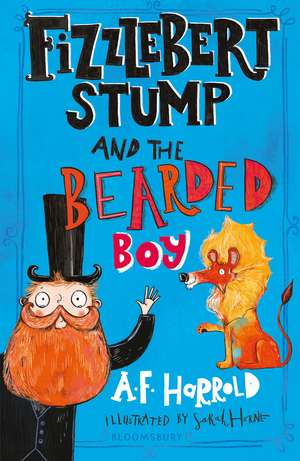 Fizzlebert Stump and the Bearded Boy de A. F. Harrold