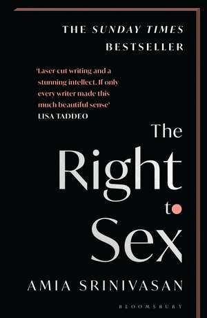 The Right to Sex: Shortlisted for the Orwell Prize 2022 de Amia Srinivasan