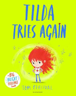 Tilda Tries Again: A Big Bright Feelings Book de Tom Percival