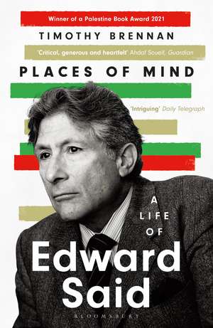 Places of Mind: A Life of Edward Said de Timothy Brennan