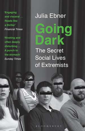 Going Dark: The Secret Social Lives of Extremists de Julia Ebner