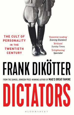 Dictators: The Cult of Personality in the Twentieth Century de Frank Dikötter