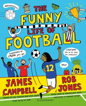 The Funny Life of Football - WINNER of The Sunday Times Children’s Sports Book of the Year 2023 de James Campbell