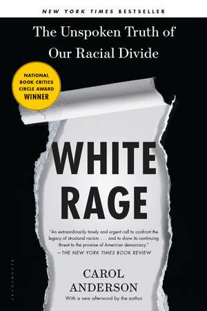 White Rage: The Unspoken Truth of Our Racial Divide de Carol Anderson, Ph.D.