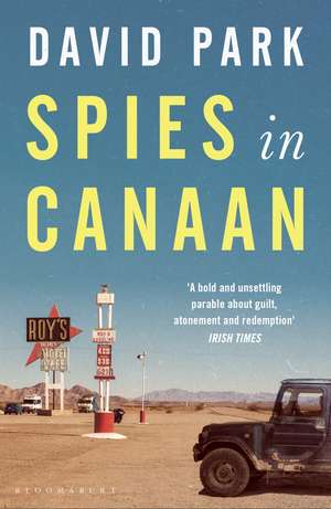 Spies in Canaan: 'One of the most powerful and probing novels so far this year' - Financial Times, Best summer reads of 2022 de David Park