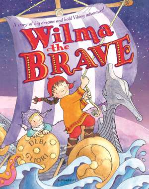 Wilma the Brave de Debi Gliori